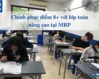 TrugtamgiaoducMRP-Chinh-phuc-diem-8-voi-lop-toan-nang-cao-tai-MRP