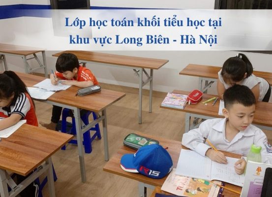 TrugtamgiaoducMRP-Lop-hoc-toan-khoi-tieu-hoc-tai-khu-vuc-Long-Bien-Ha-Noi (1)