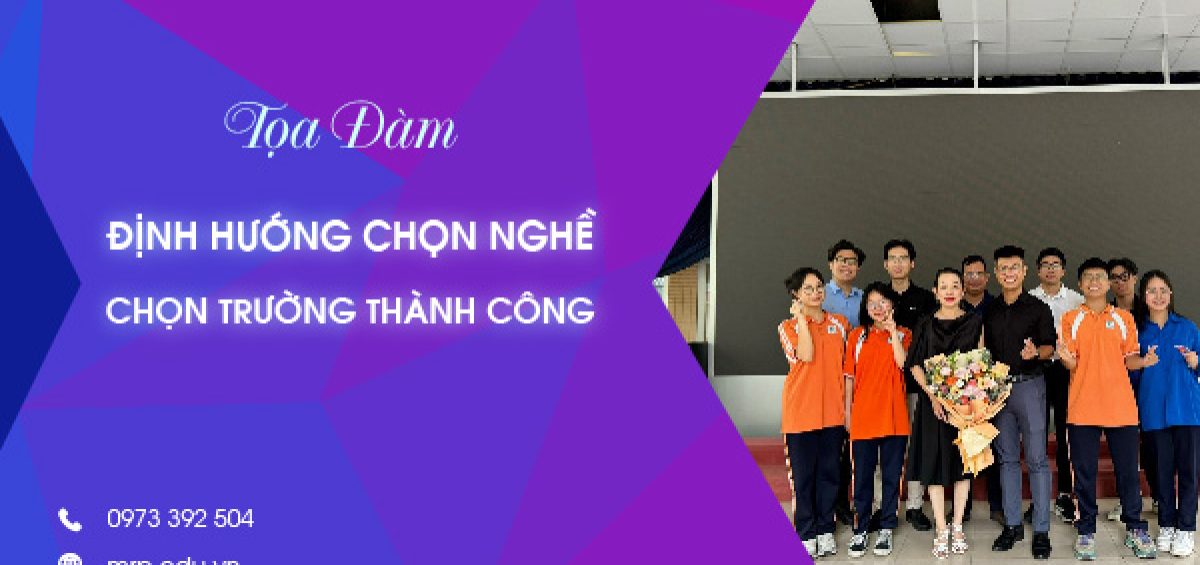 Tọa Đàm Chia Sẻ: Định Hướng Chọn Nghề, Chọn Trường Đúng Đắn Để Thành Công